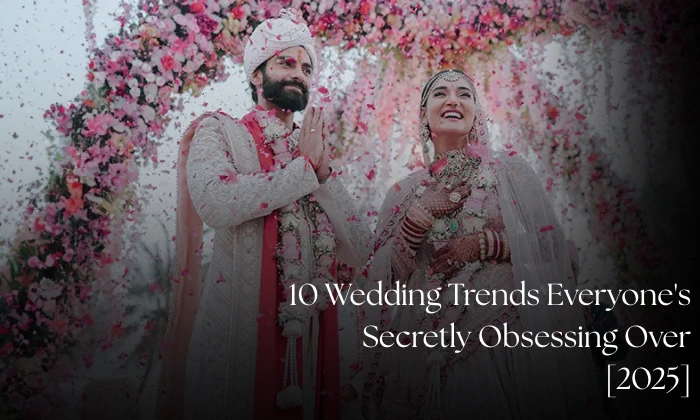 10 Wedding Trends Everyone's Secretly Obsessing Over in 2025